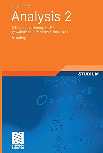 Analysis 2: Differentialrechnung im IRn, gewöhnliche Differentialgleichungen (Grundkurs Mathematik) von Vieweg+Teubner Verlag